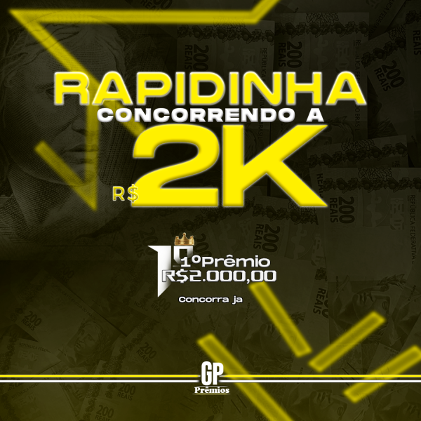 3° EDIÇÃO - RAPIDINHA VALENDO 2 K NO PIX