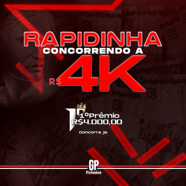 1° EDIÇÃO - RAPIDINHA VALENDO 4 K NO PIX